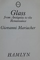 *Glass: Antiquity to the Renaissance* (in English). A professional handbook in fine condition, 157 pages.